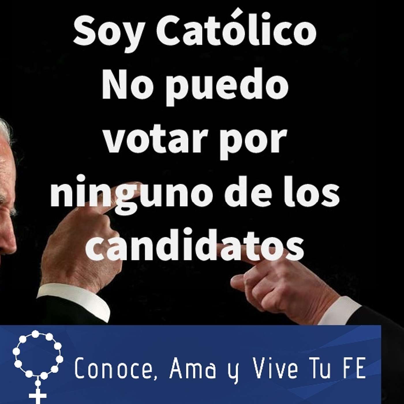Episodio 367: 👼 Soy católico ✝ No puedo votar en las próximas elecciones presidenciales 😱Por Ninguno 🤷‍♀️ Son malos 🤔 episode artwork