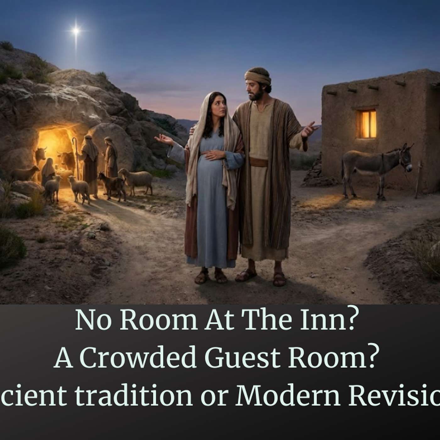 Bonus Episode - No Room At The Inn, Or Just A Crowded Guest Room? Ancient tradition or Modern Revision?