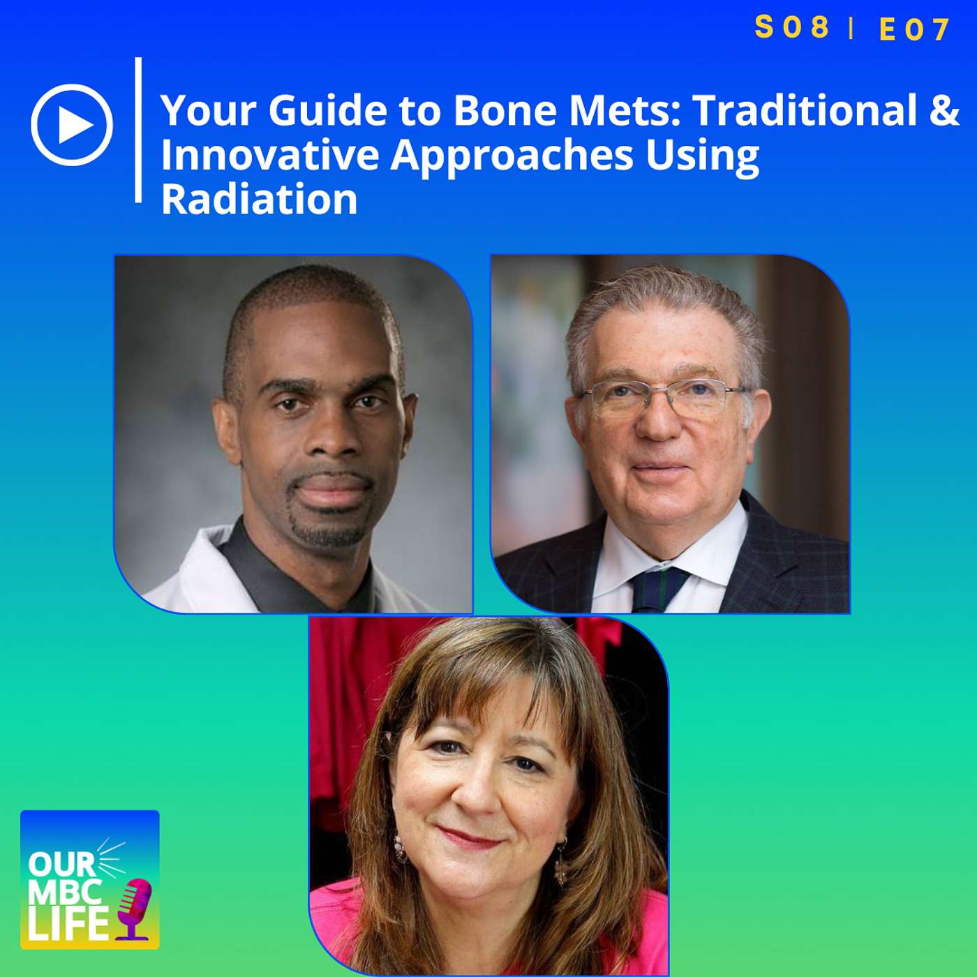 S08 E07 Your Guide to Bone Mets: Traditional & Innovative Approaches Using Radiation