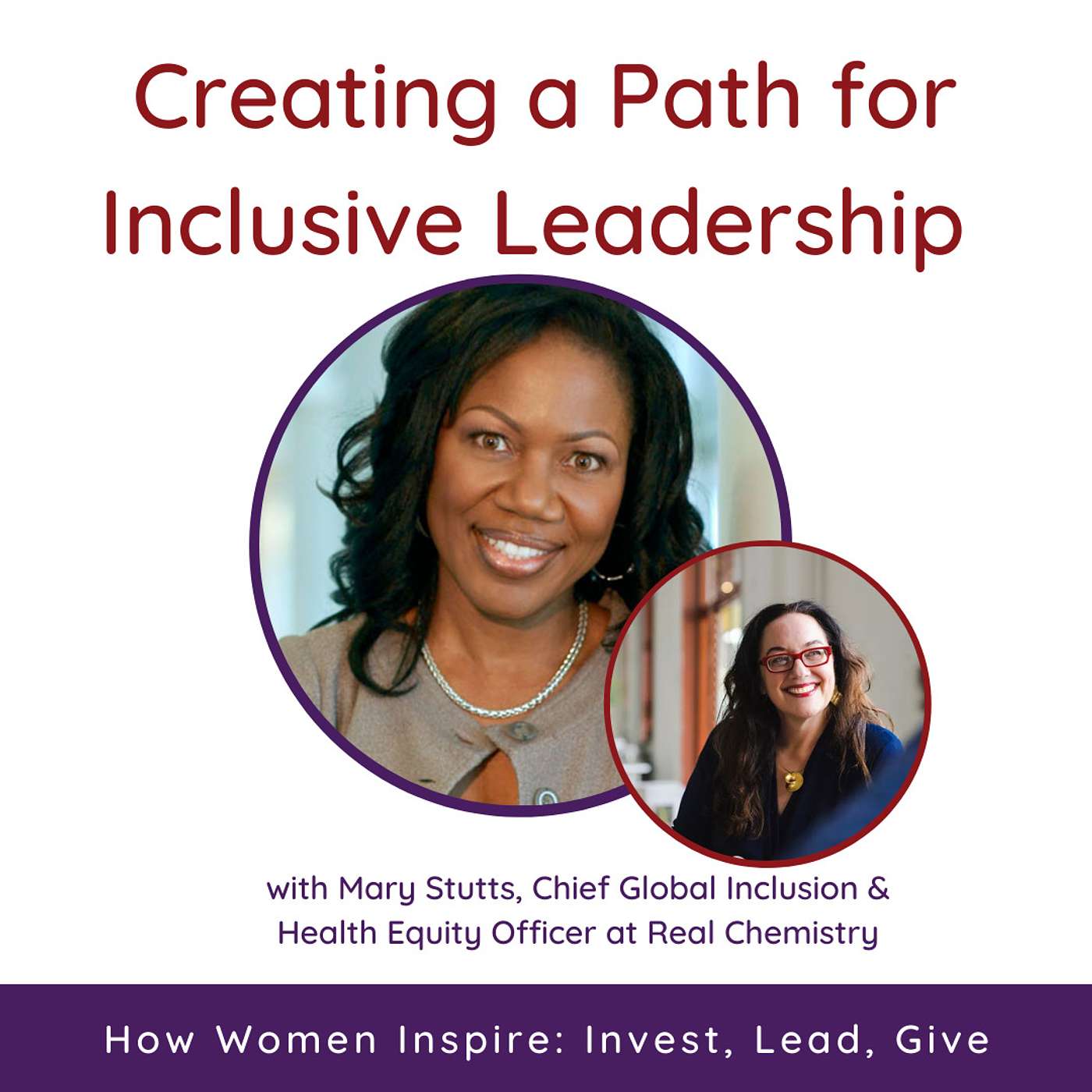 Creating a Path for Inclusive Leadership with Mary Stutts, Chief Global Inclusion & Health Equity Officer at Real Chemistry episode artwork