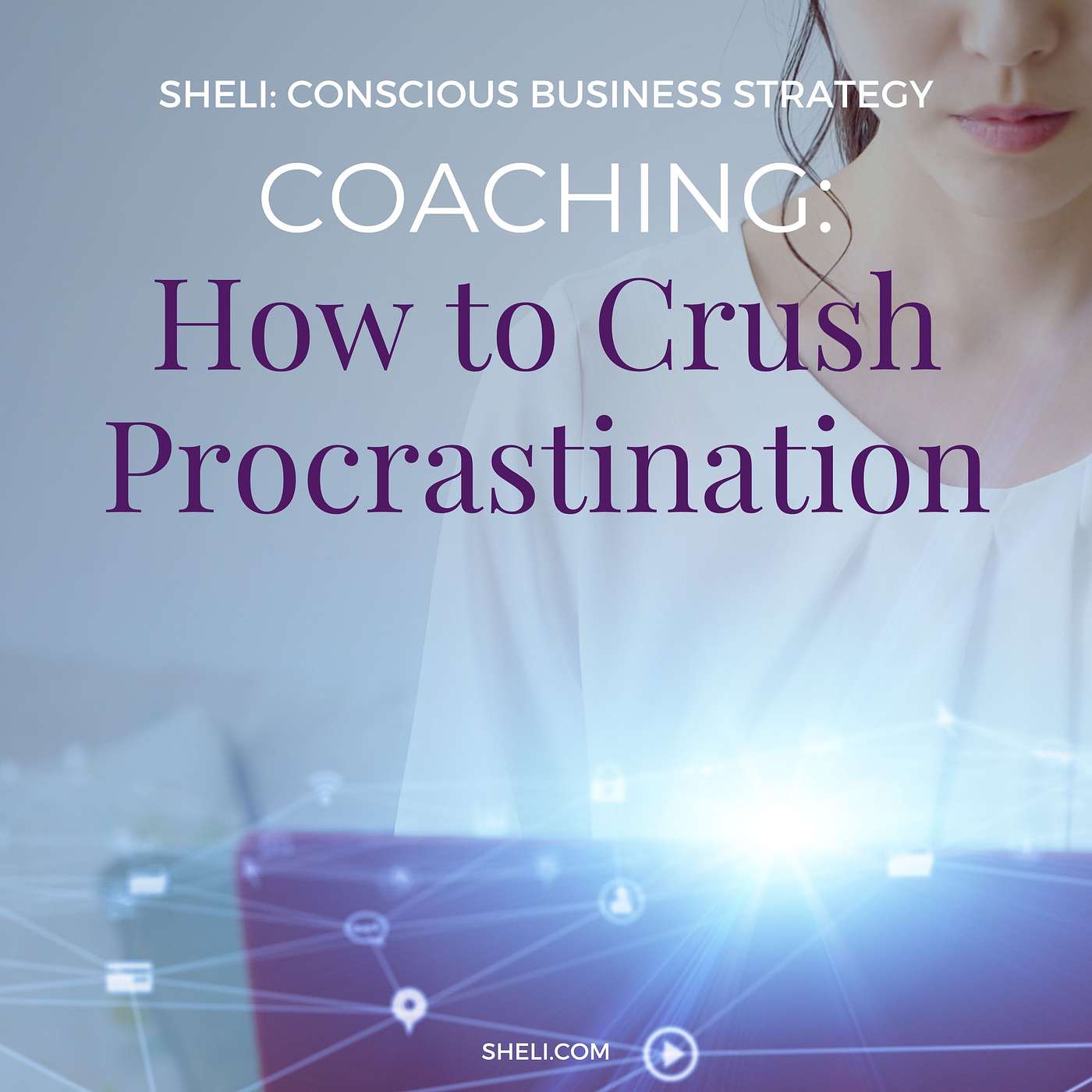 Coaching: How to Crush Procrastination