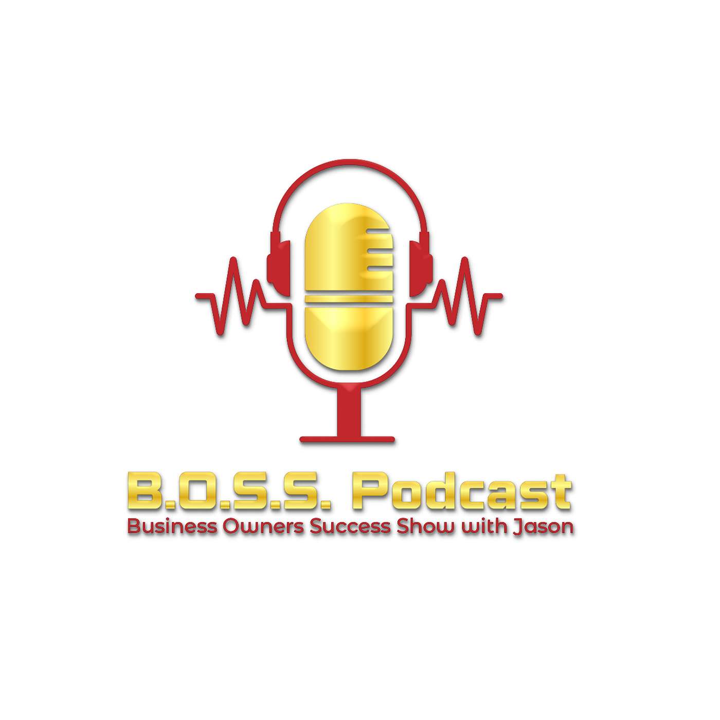 B.O.S.S. Podcast, Business Owners Success Show with Jason