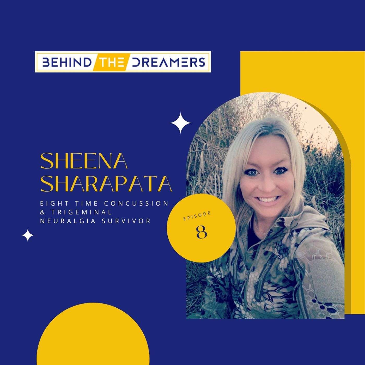 Sheena Sharapata: Eight Time Concussion & Trigeminal Neuralgia Survivor