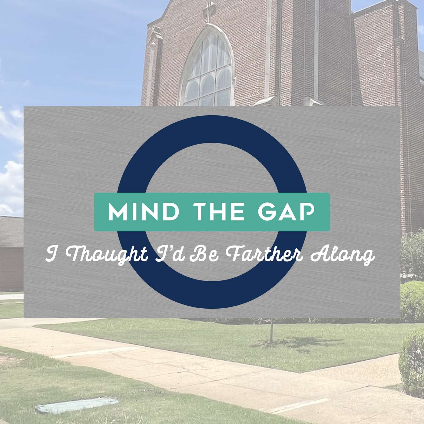 9.1.24 // Mind the Gap: I Thought I'd Be Farther Along // Rev. Jim Morrow episode artwork