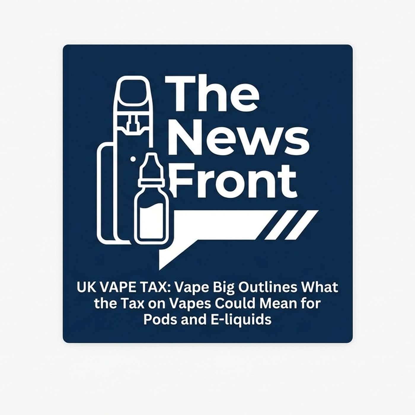Understanding the Impact of the Upcoming UK Vape Tax episode artwork