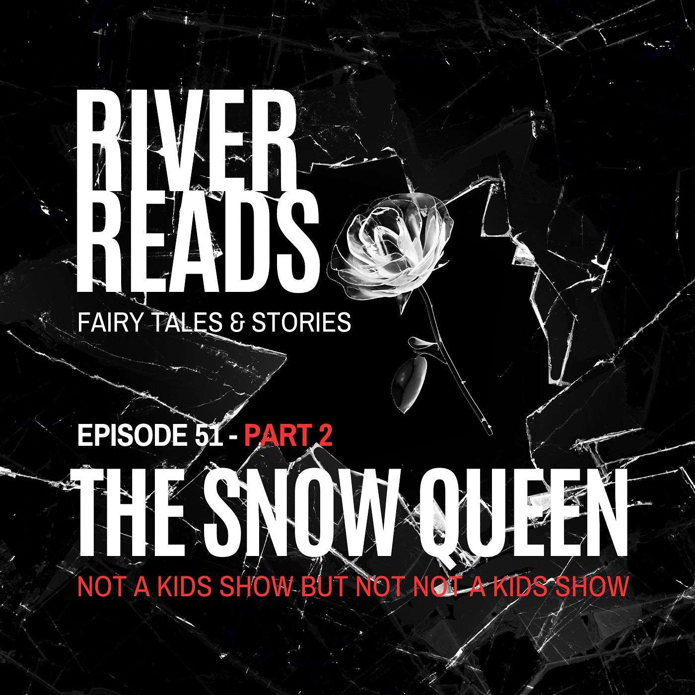 Ep 51 - The Snow Queen: Part 2 (2 of 3)
