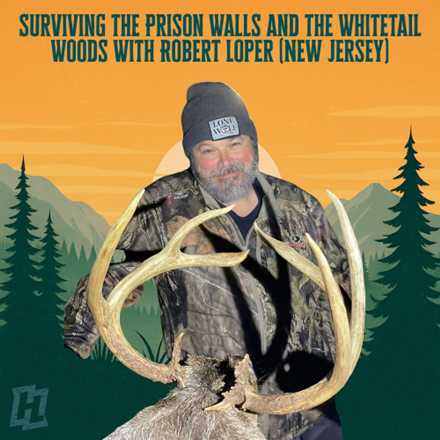 Surviving the Prison Walls and the Whitetail Woods With Robert Loper (New Jersey)