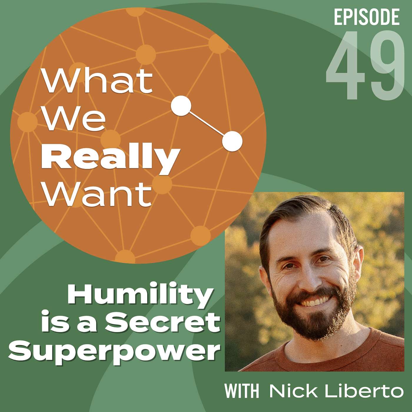 49 | Nick Liberto: Humility is a Secret Superpower