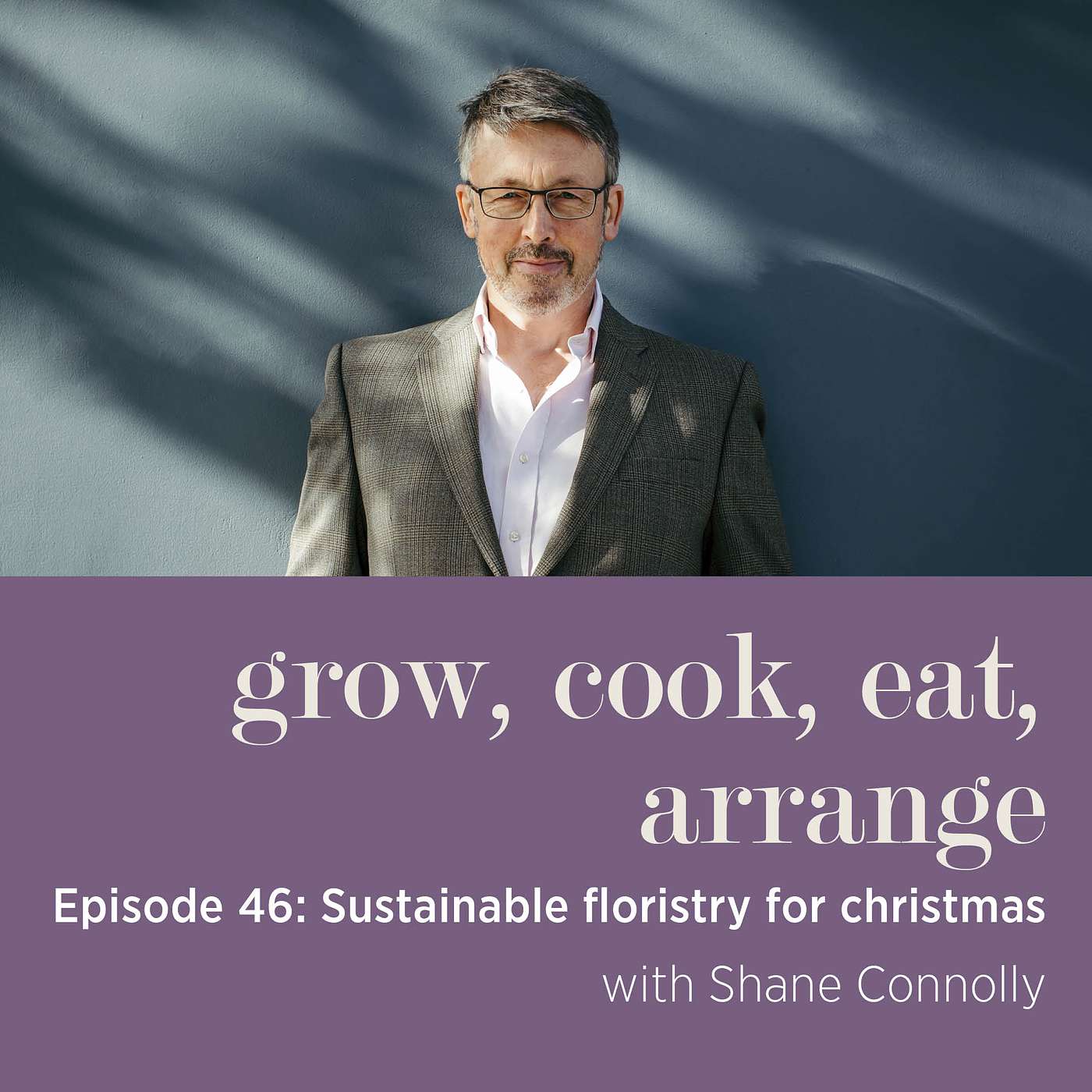 cover of episode Sustainable Floristry for Christmas with Floral Designer, Shane Connolly - Episode 46