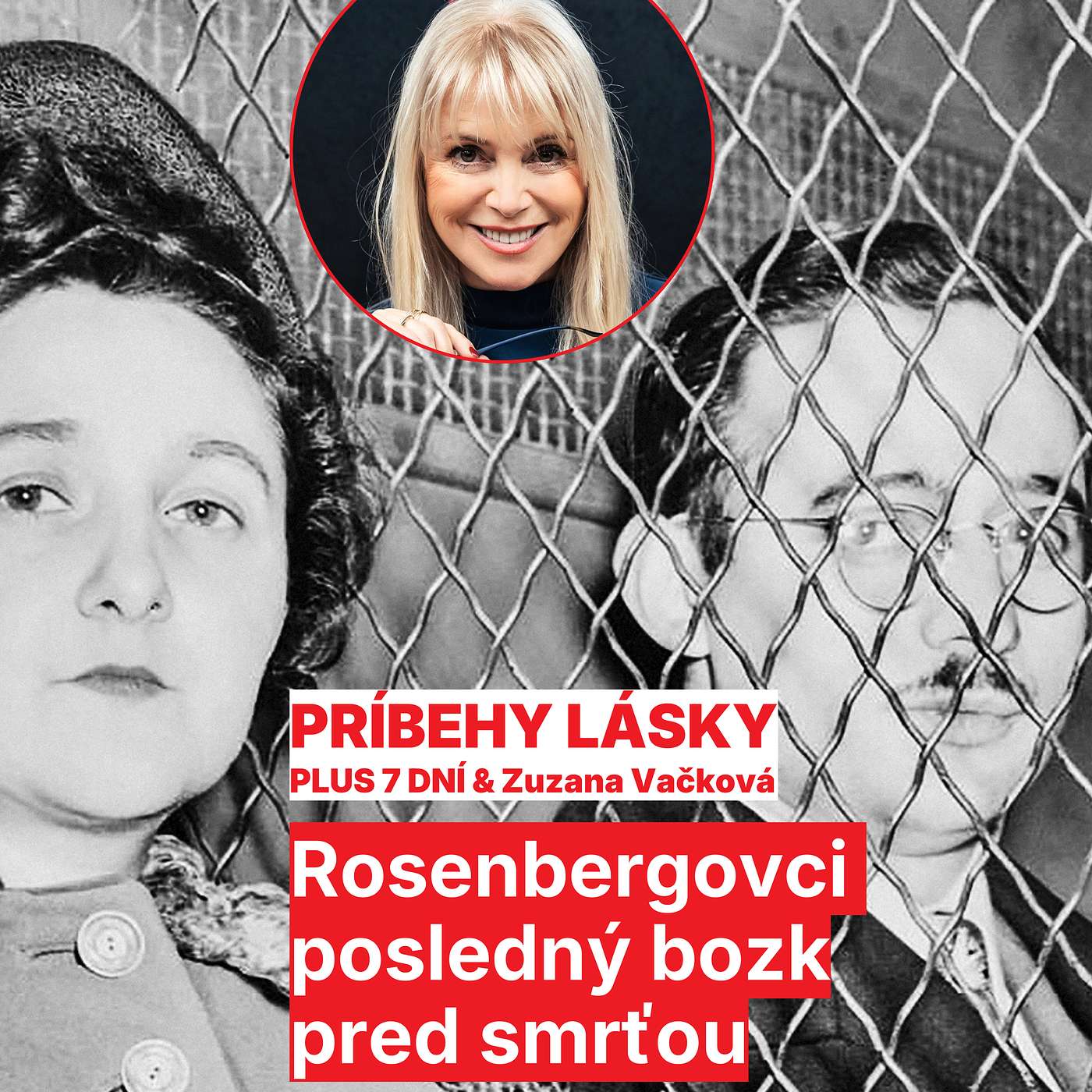 Rosenbergovci a ich posledný bozk pred smrťou: Najkontroverznejšia poprava studenej vojny | ZUZANA VAČKOVÁ A PLUS 7 DNÍ