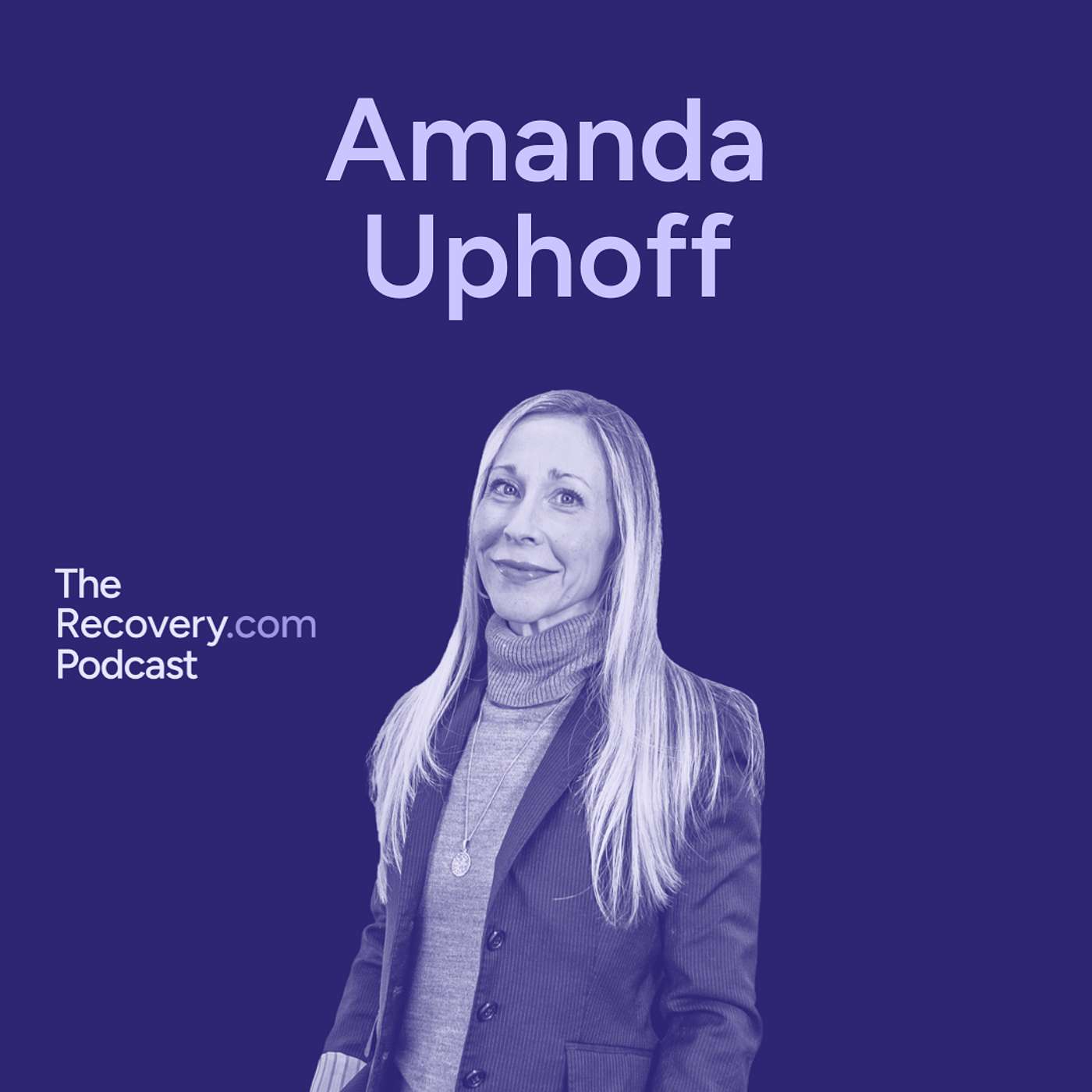 Embracing Recovery: Amanda Uphoff's Journey to Healing and Hope (Episode 2)