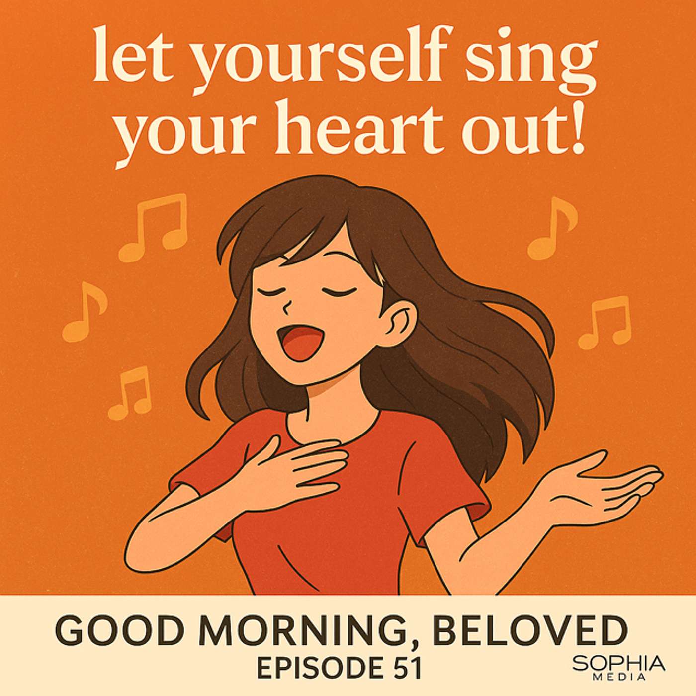 Good Morning, Beloved, E51: Let Yourself Sing Your Heart Out!