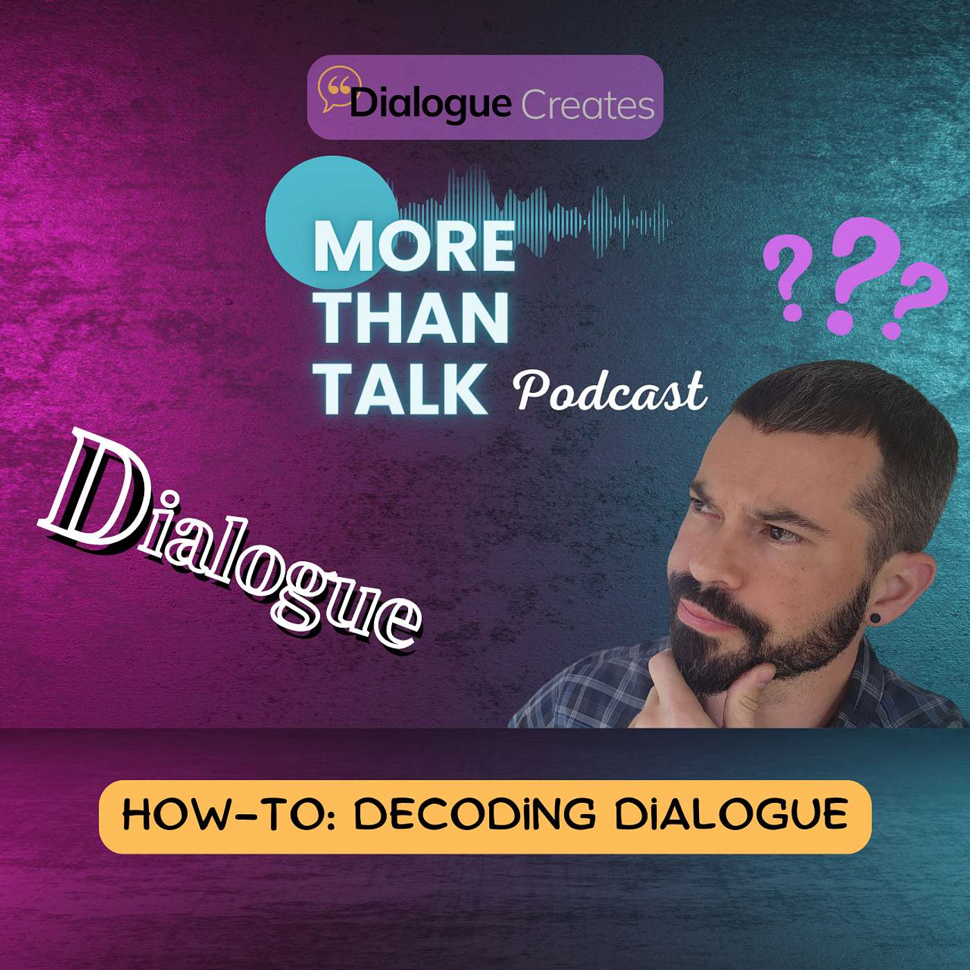 Decoding Dialogue: What do We Mean By BEING Dialogue??
