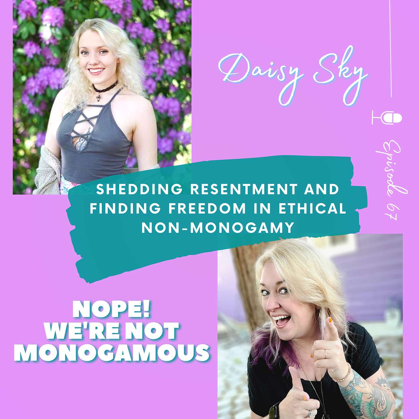 Shedding Resentment and Finding Freedom in Ethical Non-Monogamy with Daisy Sky