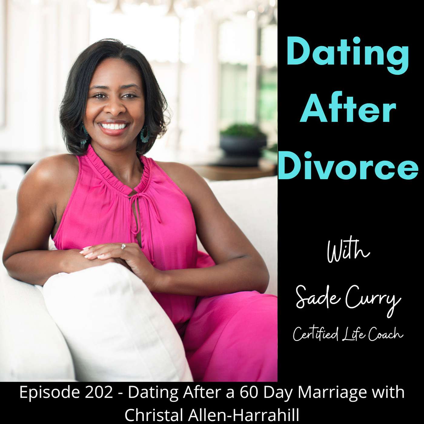 202. Dating After a 60-Day Marriage with Christal Allen-Harrahill