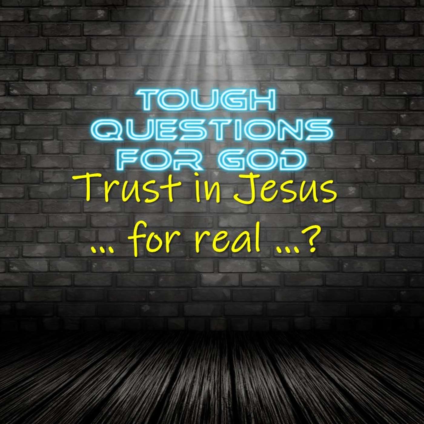 Trust in Jesus … for real …?