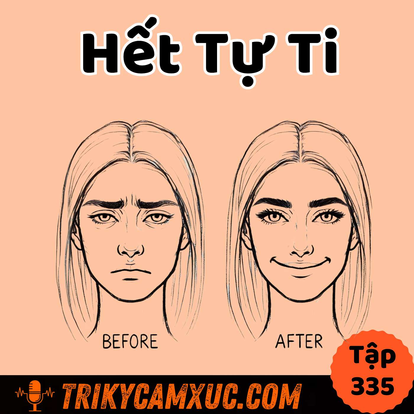 Giải Cứu Những Người Tự Ti - Tri Kỷ Cảm Xúc #335