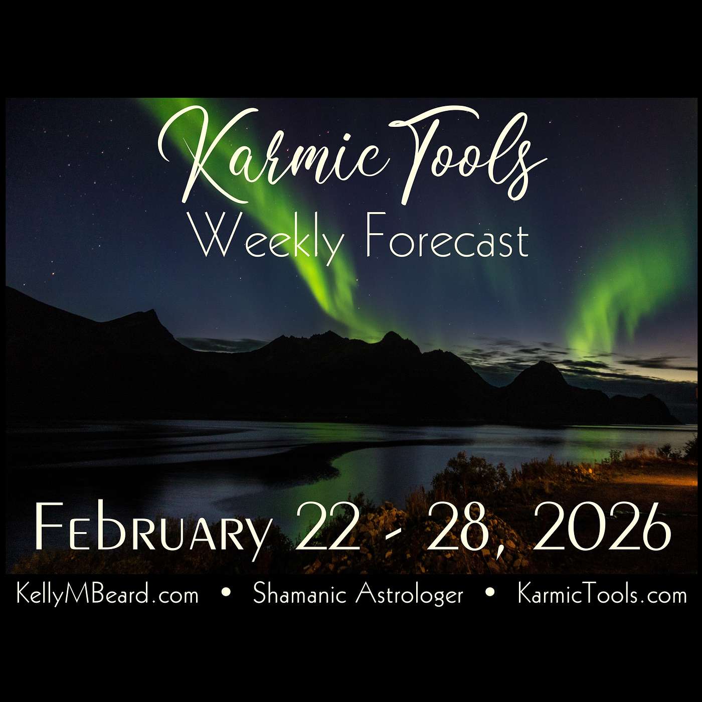 February 22 – 28, 2026 • KarmicTools Weekly Forecast February 22 – 28, 2026 • KarmicTools Weekly Forecast