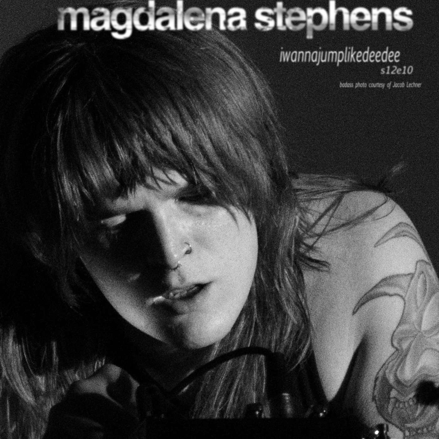 S12 E10: Magdalena Stephens