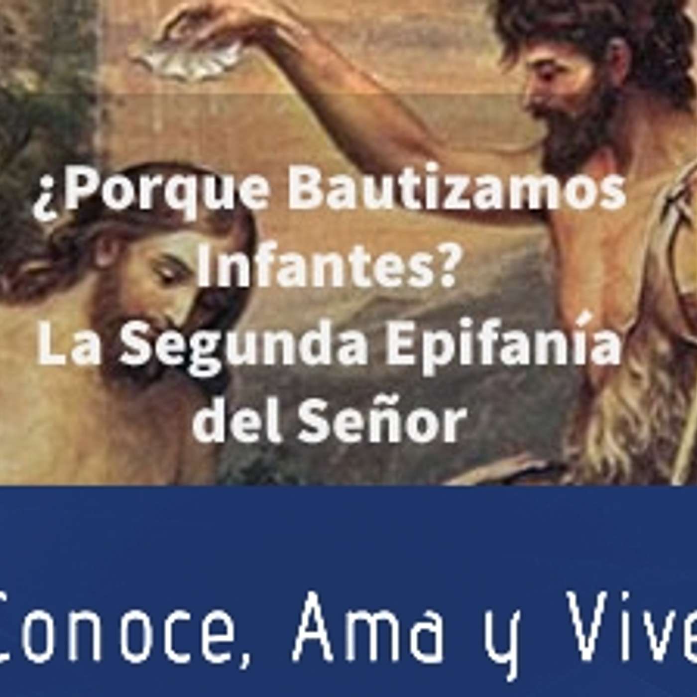 Episodio 158: 🤷‍♂️ ¿Porque Bautizamos Infantes? ✝️ La Segunda Epifanía del Señor episode artwork