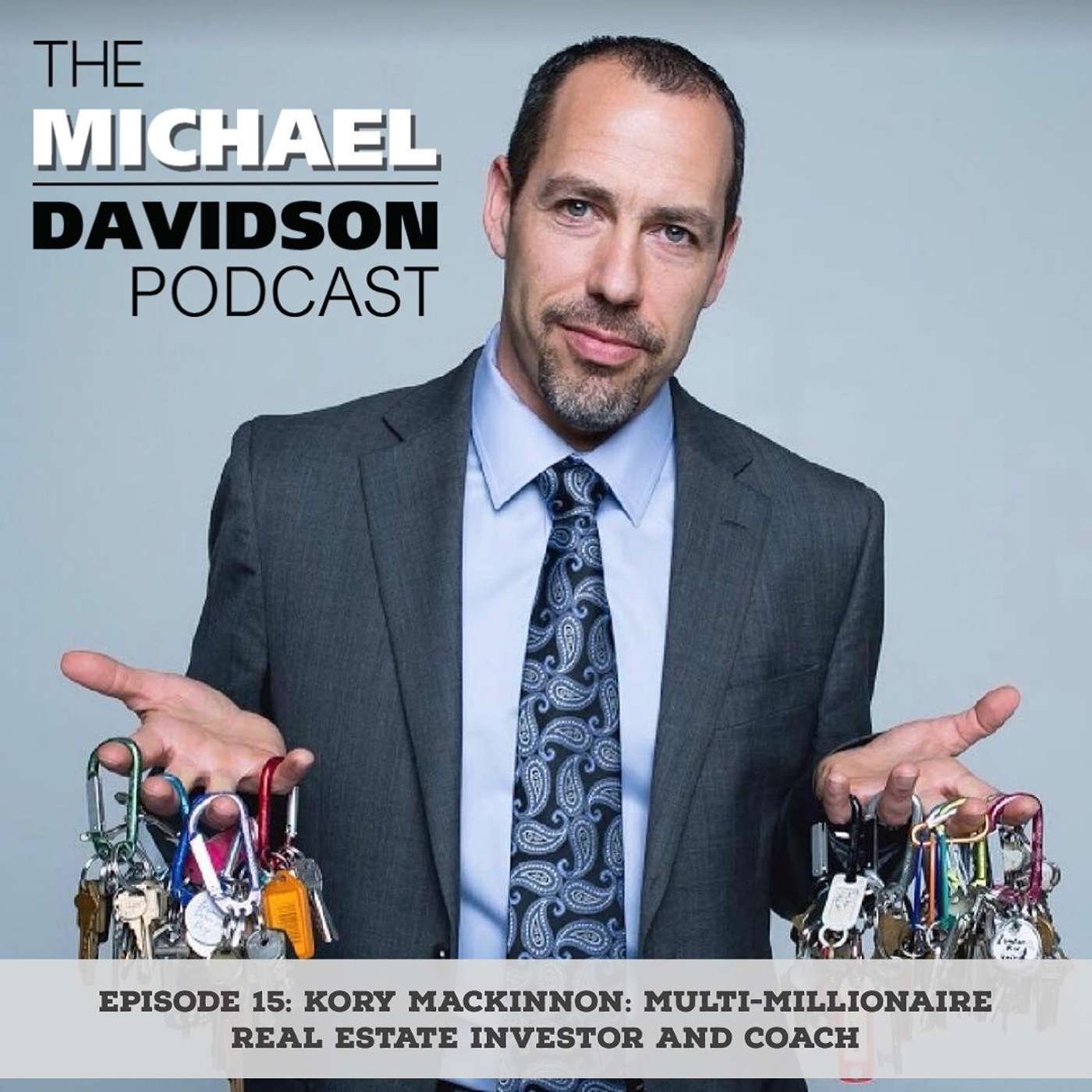 Episode 15: Kory Mackinnon: Multi-Millionaire Real Estate Investor and Coach