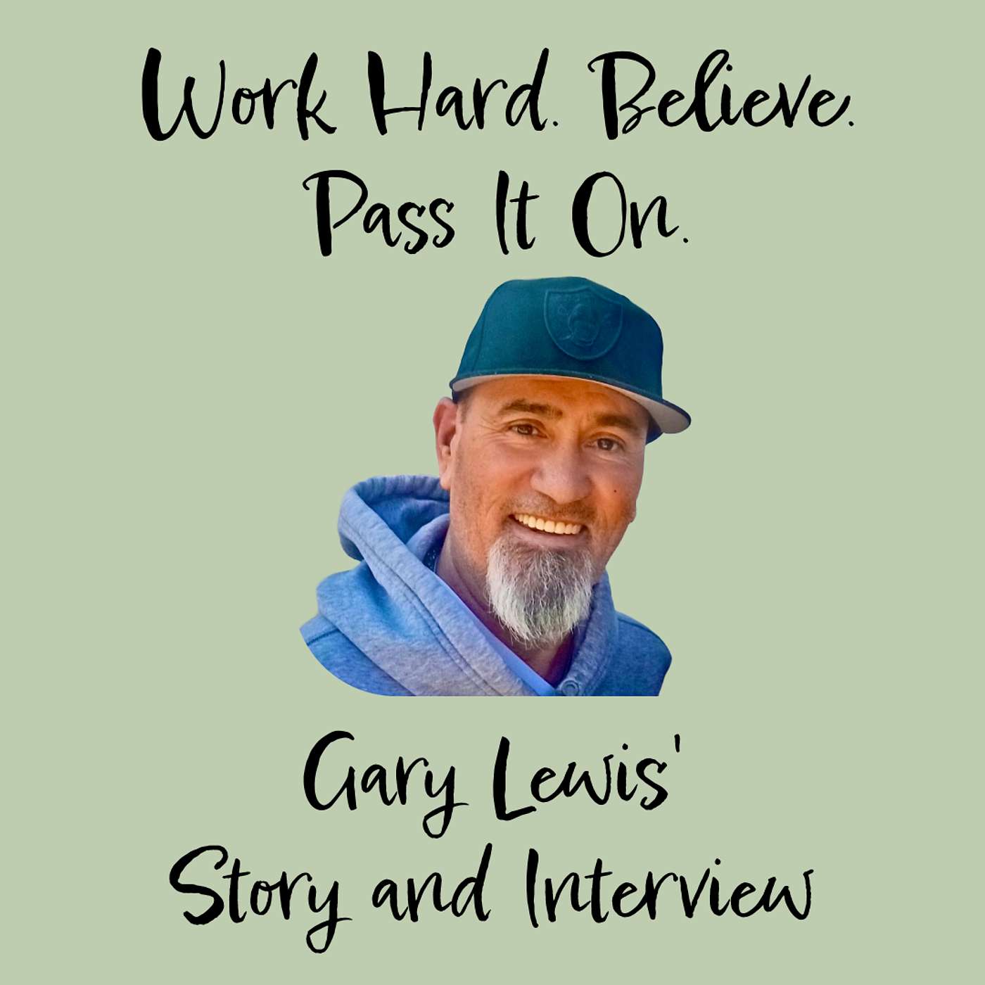 Work Hard. Believe. Pass It On. - Gary Lewis' Story - Part One episode artwork