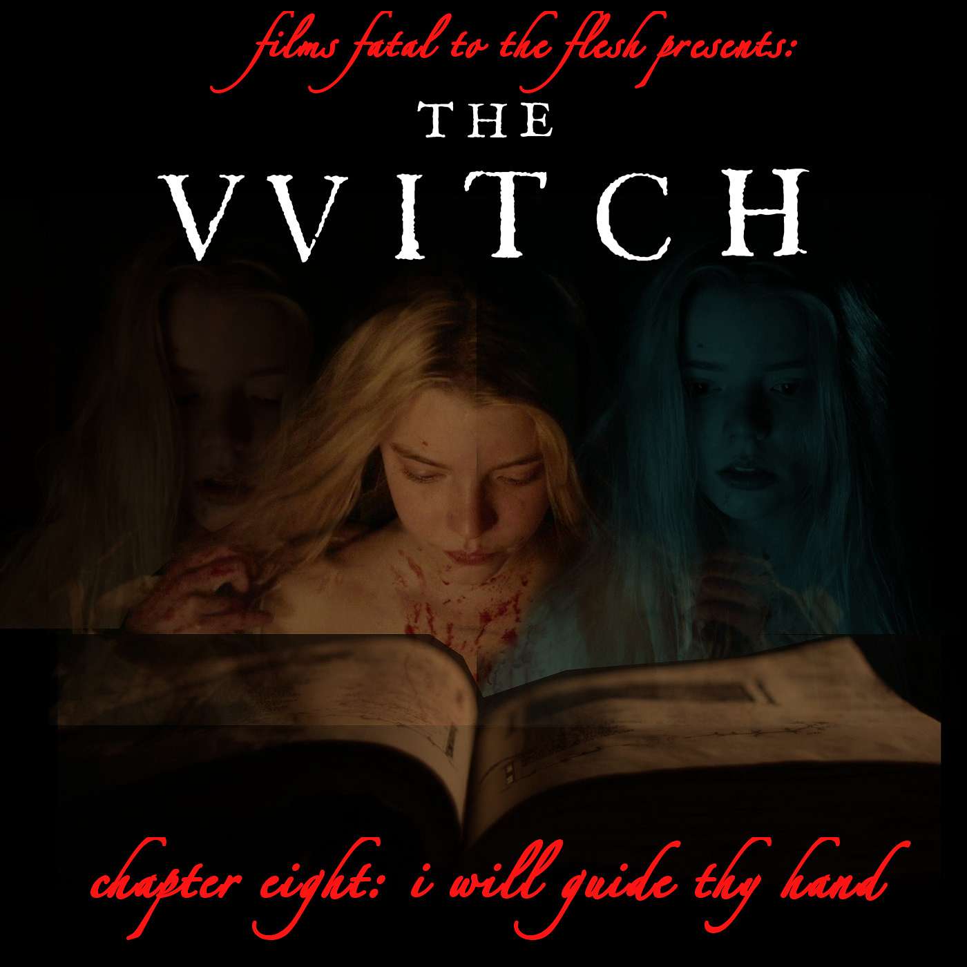 The VVitch - Chapter Eight - I Will Guide Thy Hand The VVitch - Chapter Eight - I Will Guide Thy Hand