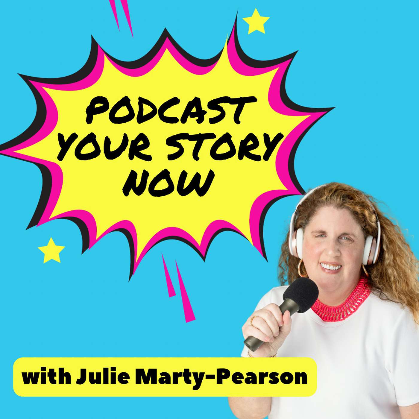 Podcast Your Story Now: Empowering Women to Share Their Stories Through Podcasting