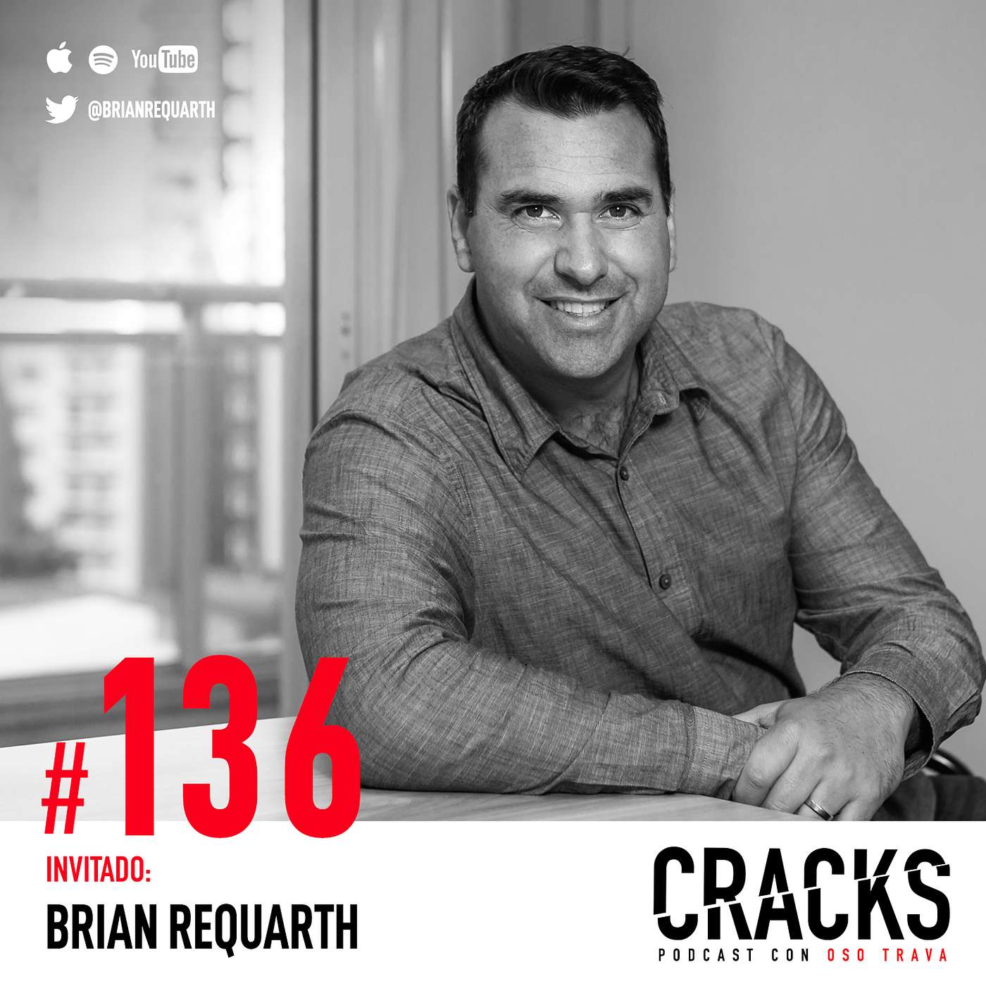 #136 - Brian Requarth - Sobre Romper Reglas, El Valor de la Pareja y Nunca darte por Vencido