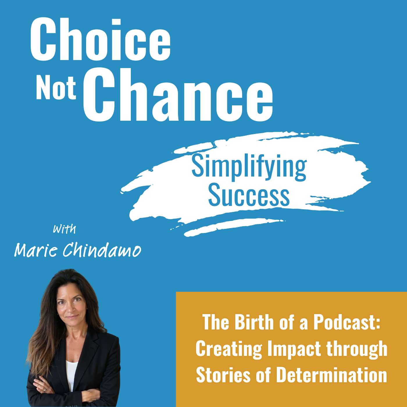Choice not Chance: Simplifying Success