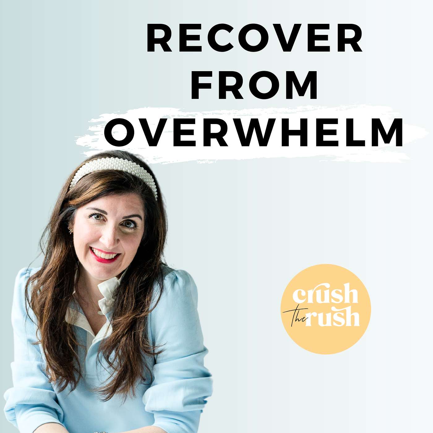 453 - Hit the Reset Button: How to Recover from Overwhelm when EVERYTHING is Happening at Once with Anna Dearmon Kornick