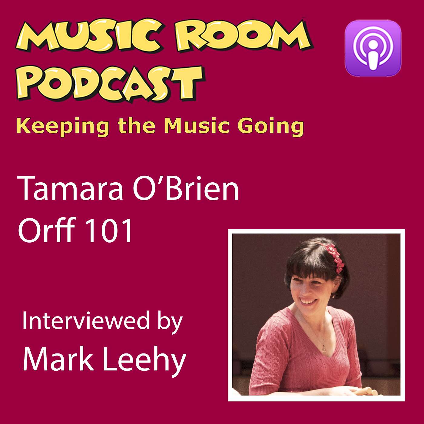 Music Room Podcast - Orff 101: Interview with Tamara O'Brien