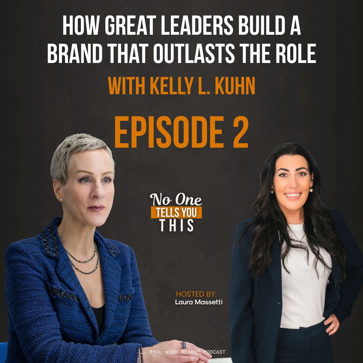 How Great Leaders Build a Brand That Outlasts the Role | Episode 2 ft. Kelly L. Kuhn episode artwork