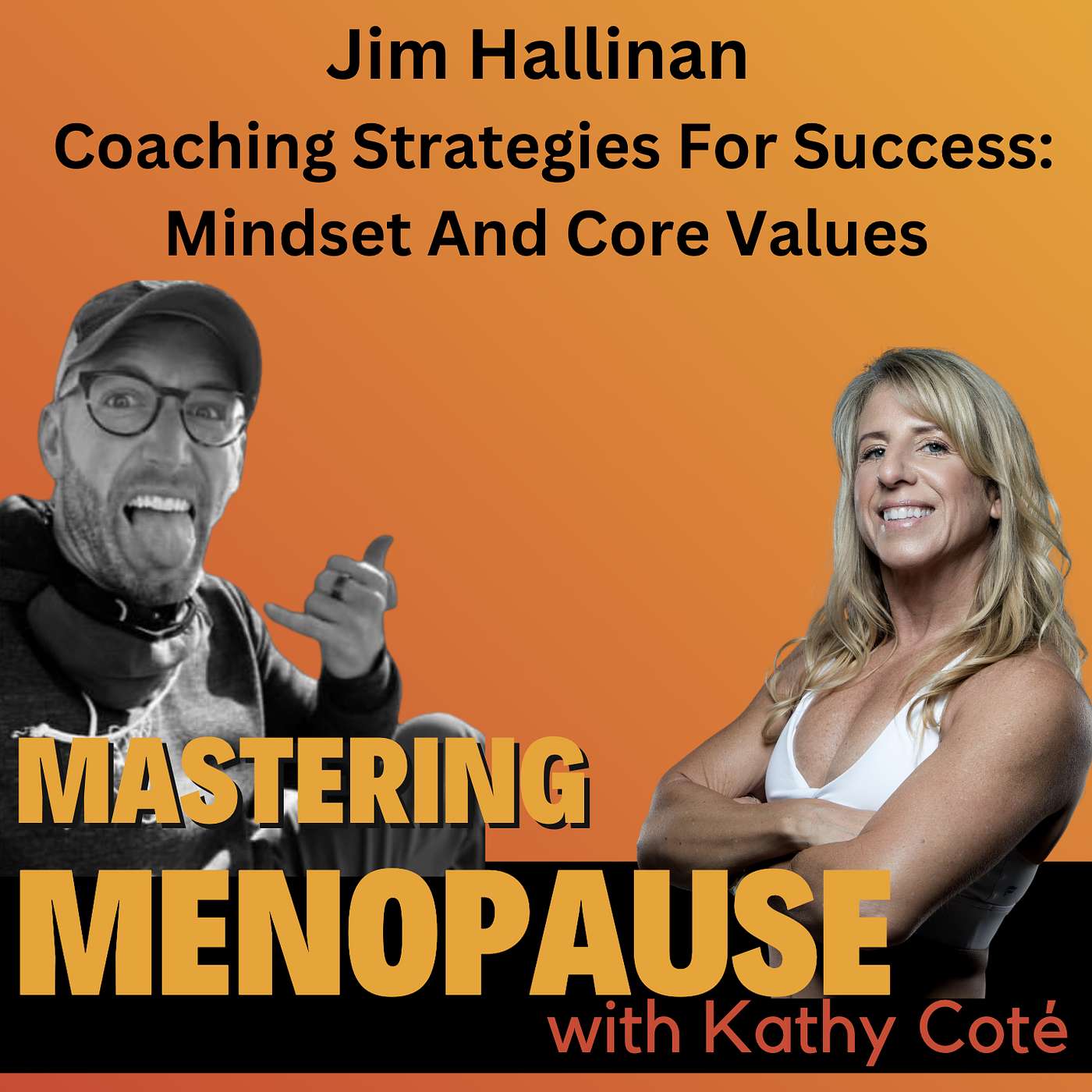 Jim Hallinan Coaching Strategies For Success: Lifestyle, Mindset And Core Values episode artwork