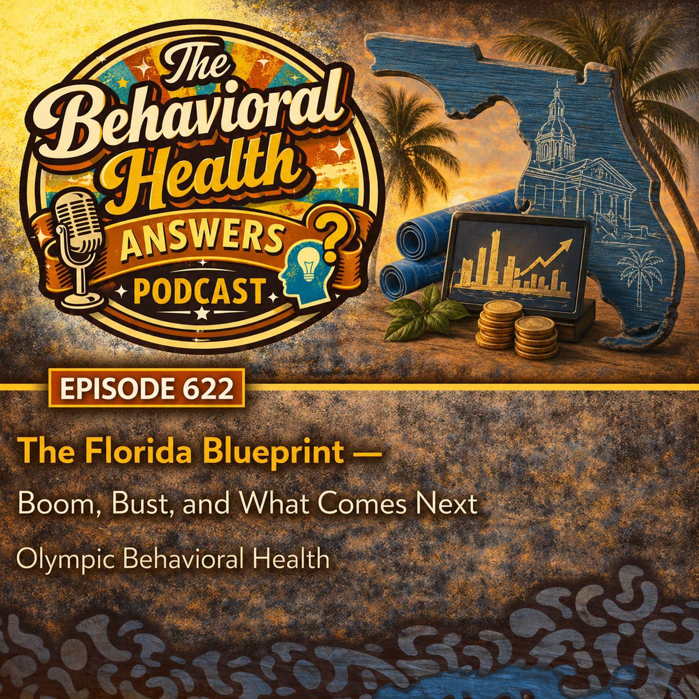Episode 622: The Florida Blueprint - Boom, Bust, and What Comes Next | Olympic Behavioral Health episode artwork