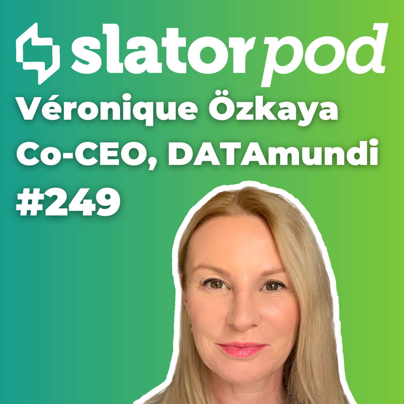 #249 How to Expand in AI Data Services with DATAmundi CEO Véronique Özkaya