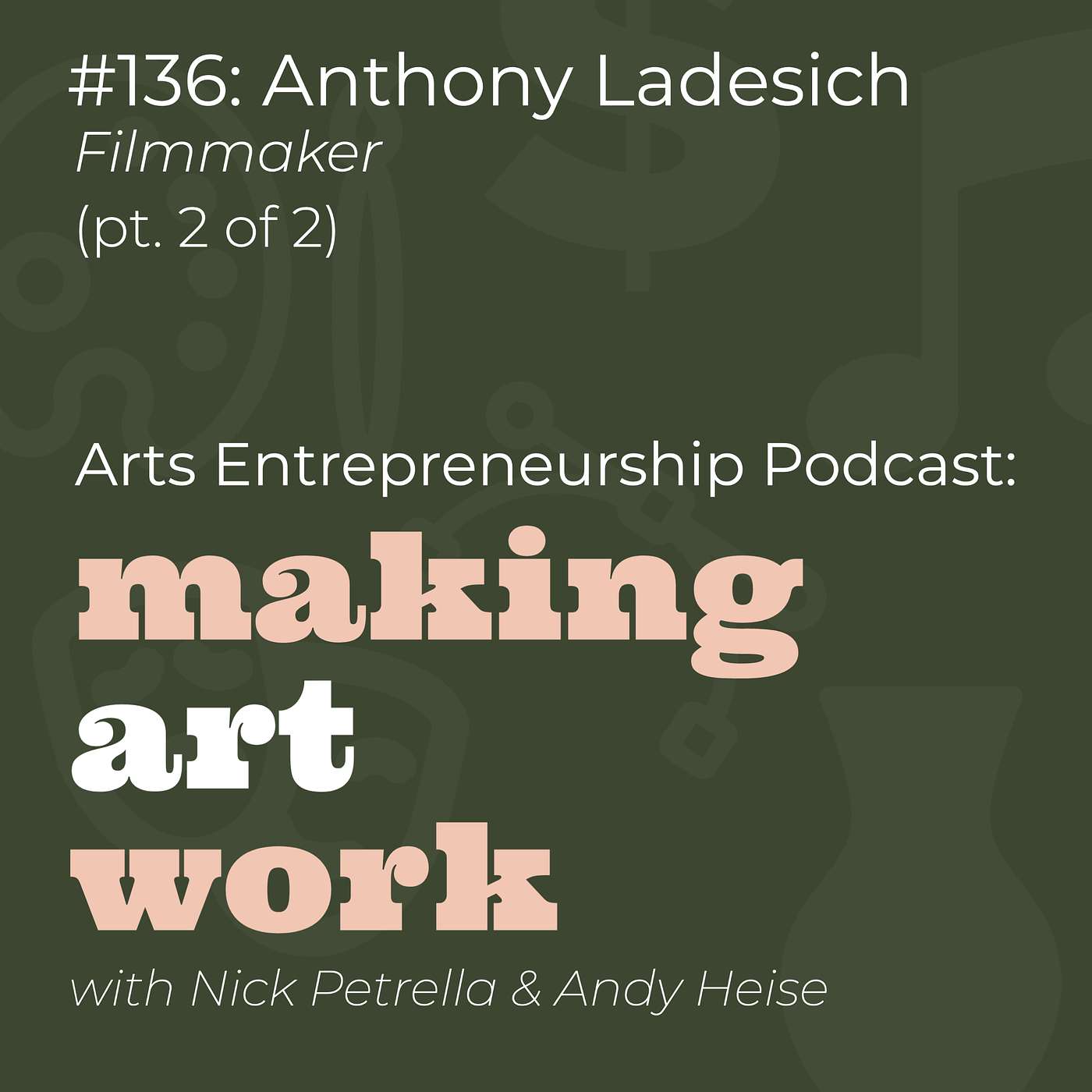 #136: Anthony Ladesich (pt. 2 of 2)