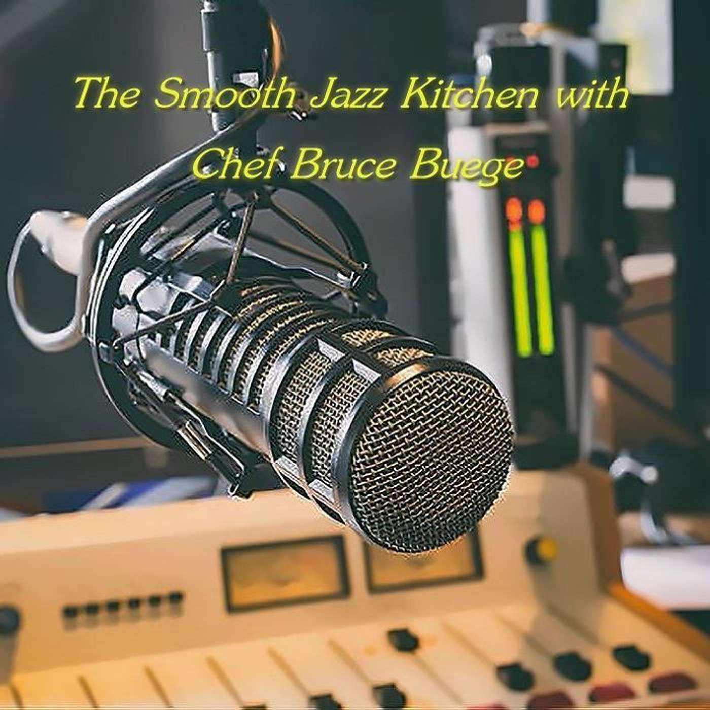 The Smooth Jazz Kitchen with Chef Bruce Buege