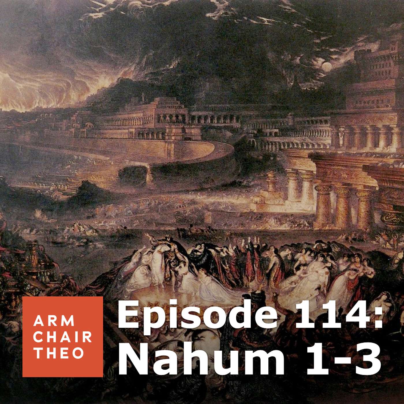 Episode 114: Nahum 1-3