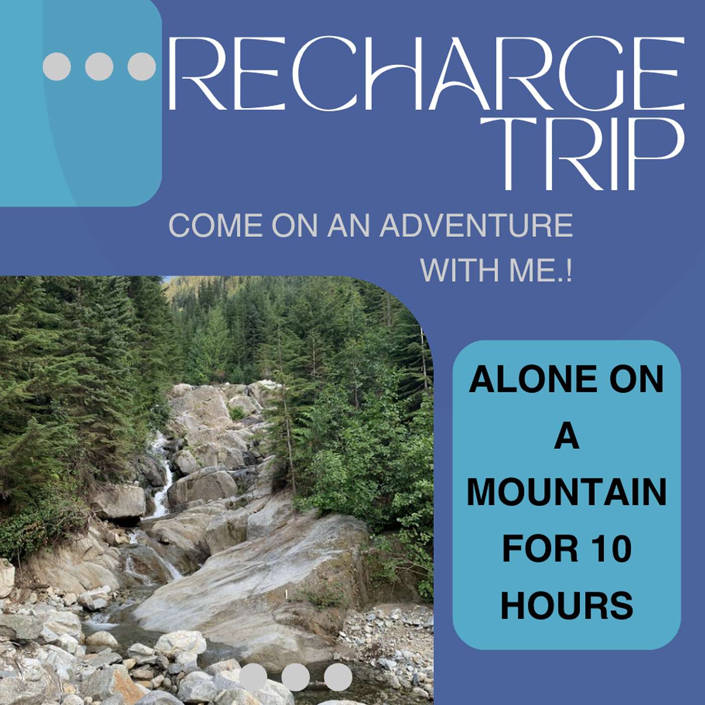 Ep 63 Part Two-Alone on a Mountain During My Recharge Trip