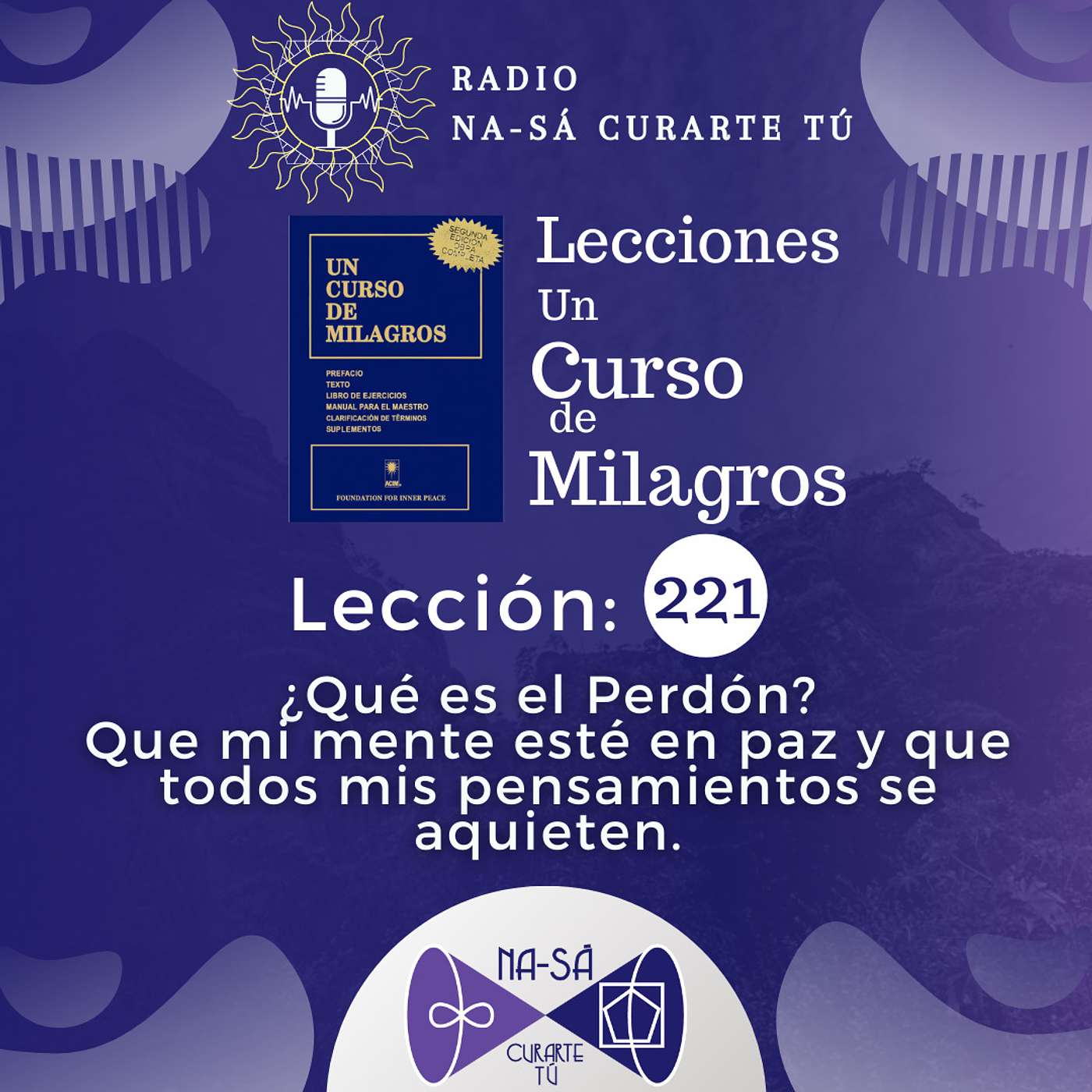 Lección 221 - UCDM - Que mi mente esté en paz y que todos mis pensamientos se aquieten episode artwork