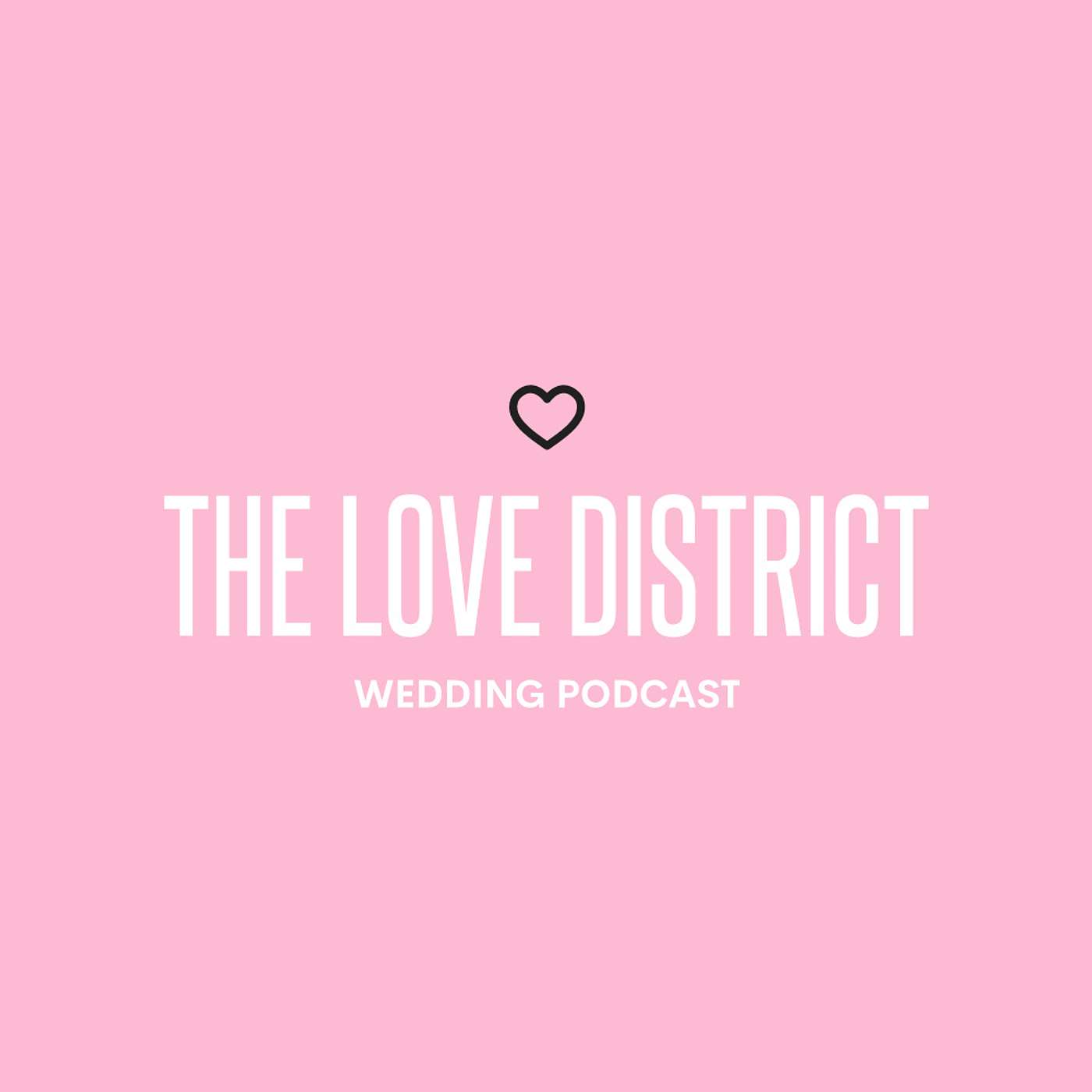 The Love District Wedding Podcast podcast artwork