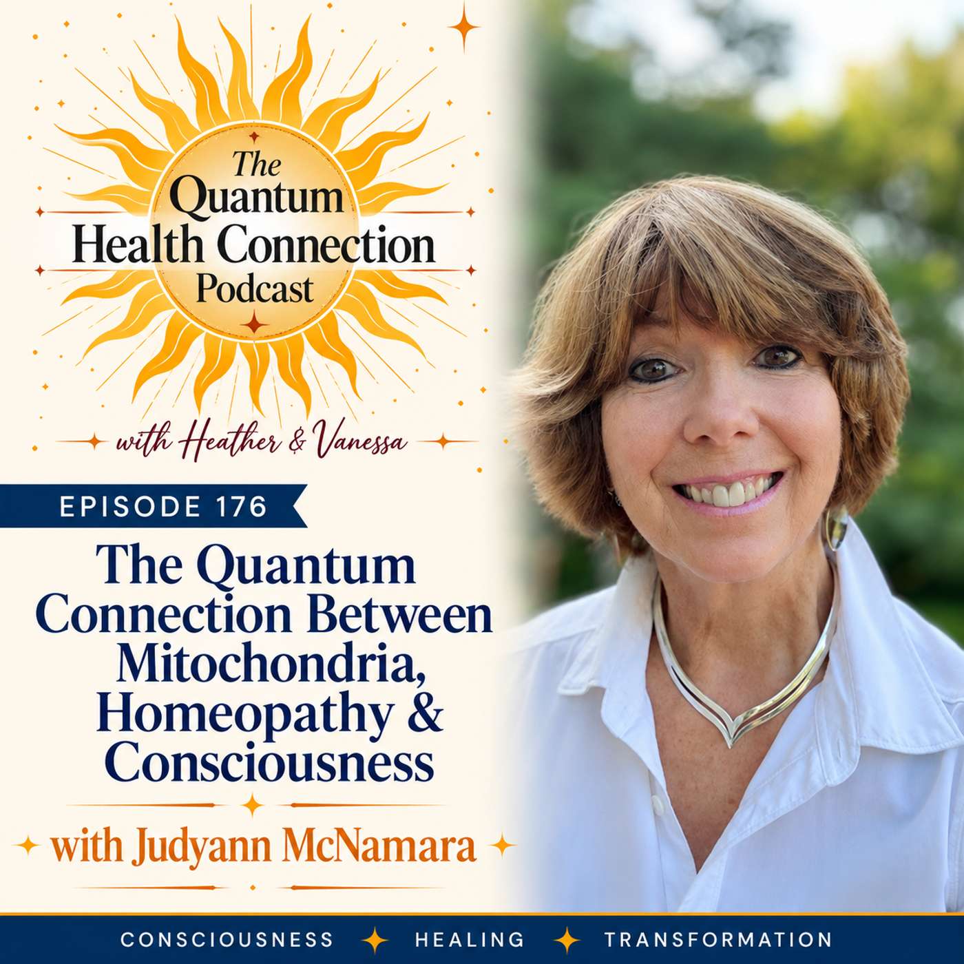 #176 The Quantum Connection Between Mitochondria, Homeopathy & Consciousness with Judyann McNamara