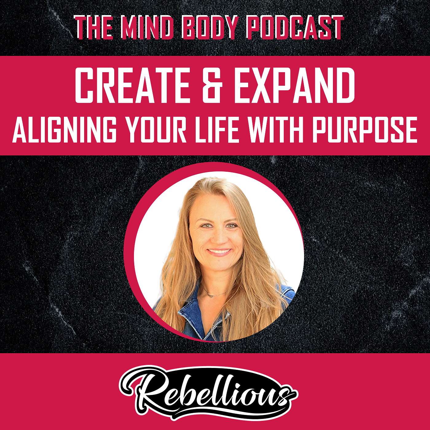 The Mind-Body Podcast, Your Rebellious Podcast
