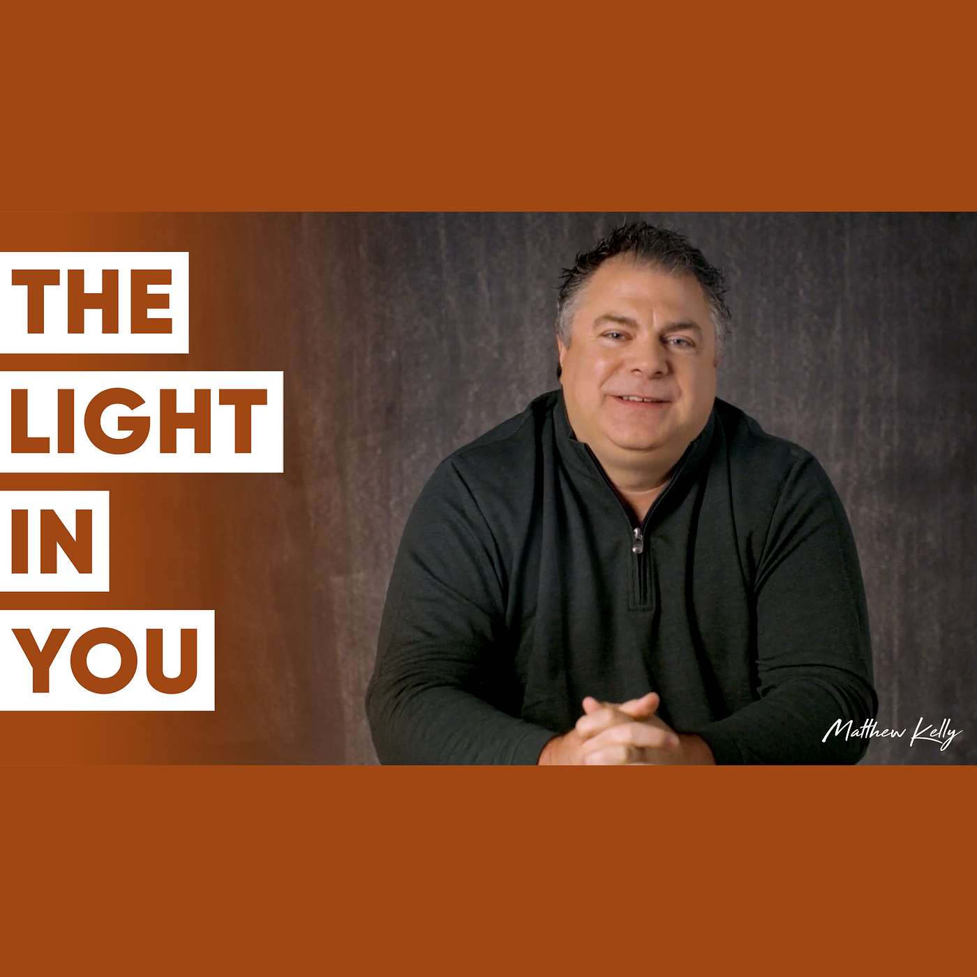 There Is a LIGHT in You! Let It Shine! - Matthew Kelly