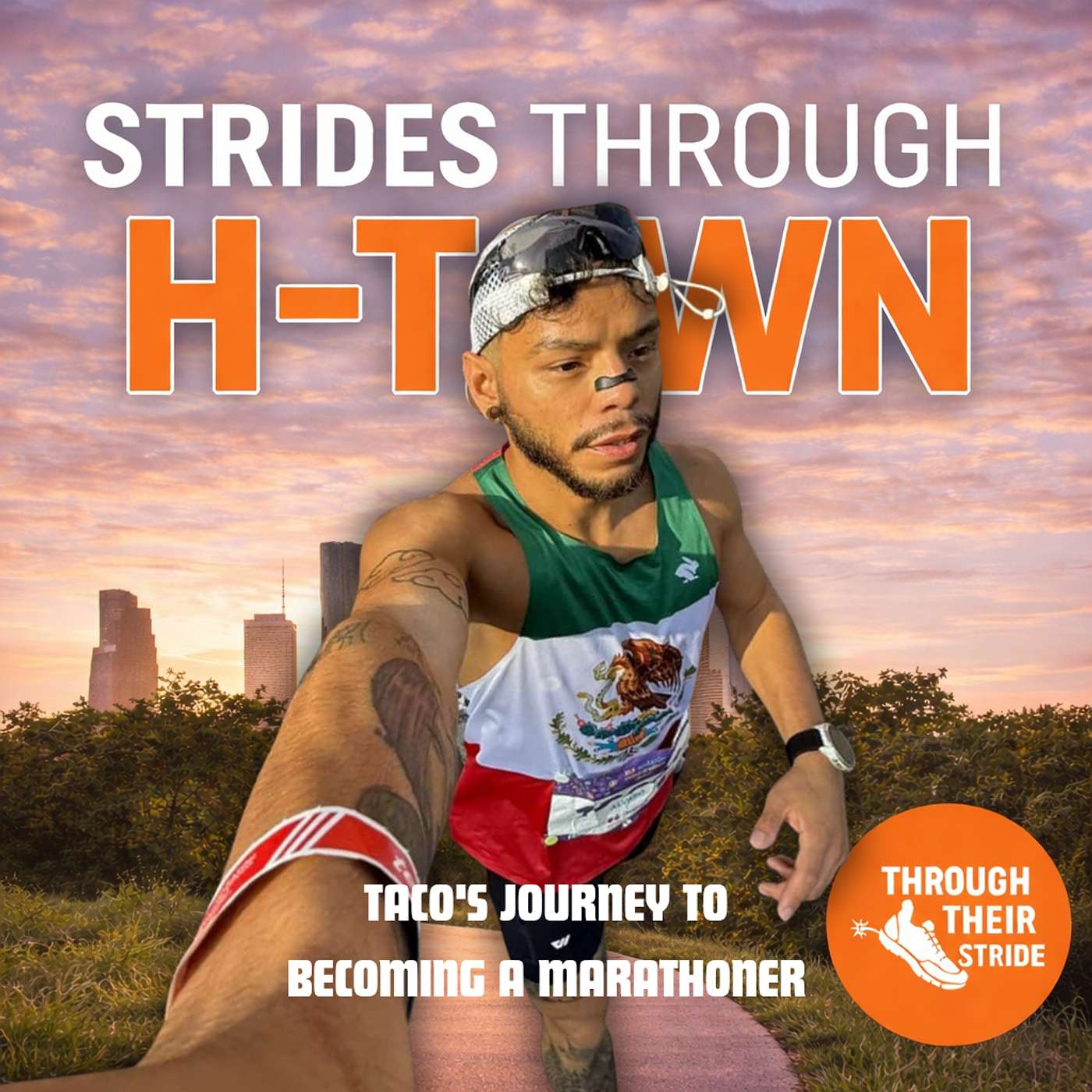 Strides Through H-Town, Ep. 1: Taco on Chasing Big Goals and Honoring Where He Came From (Ep. 21)