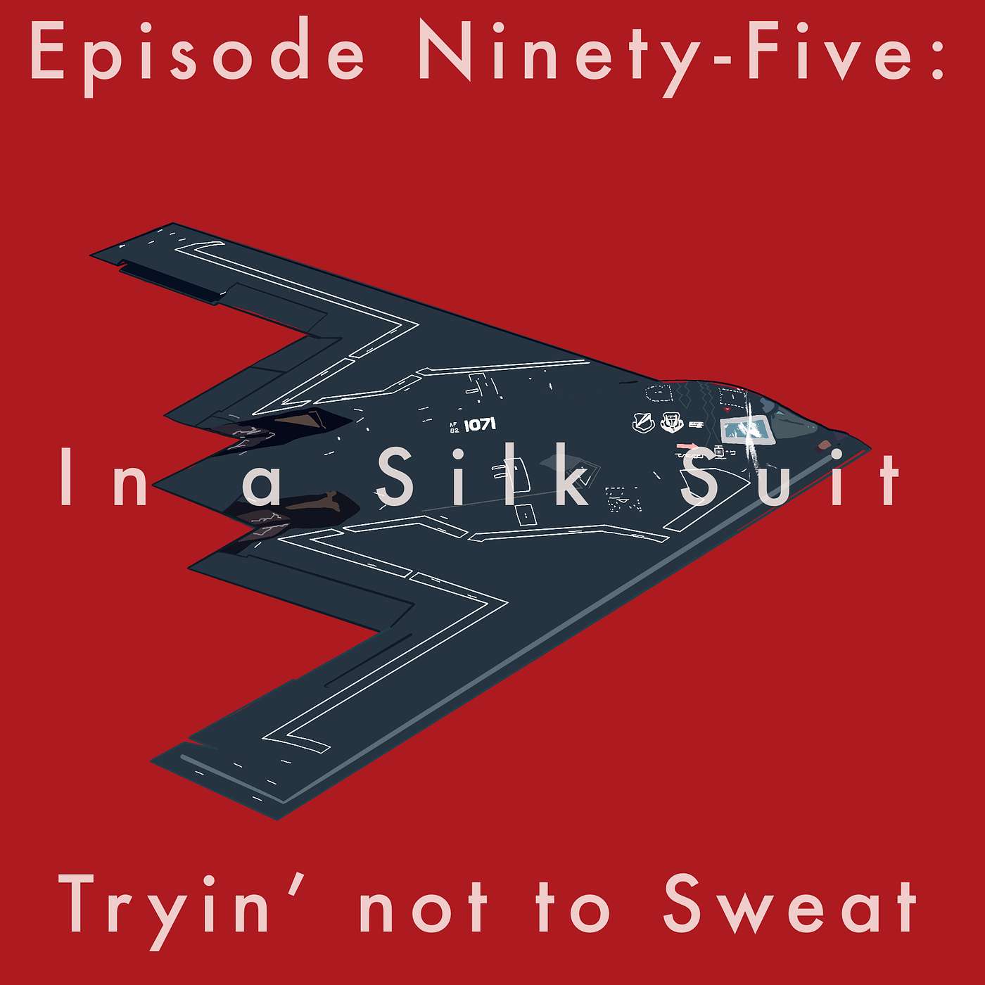 95: In a Silk Suit Tryin' not to Sweat