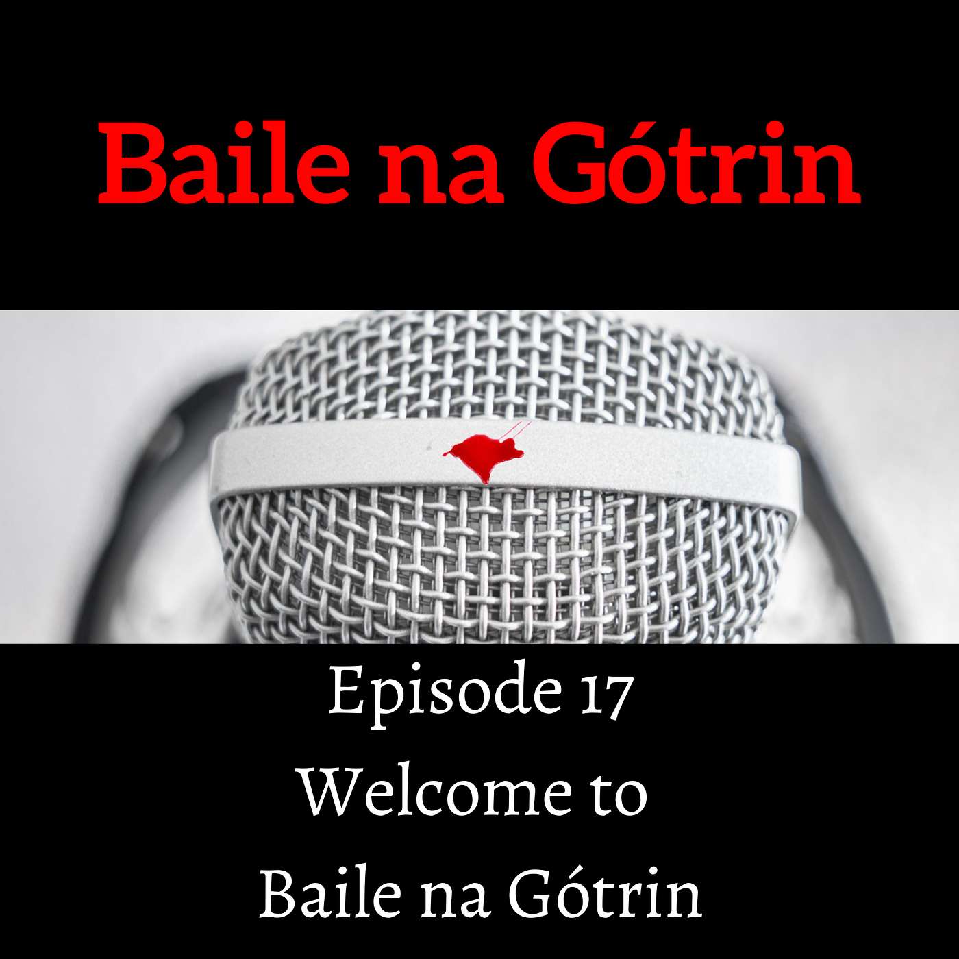 Baile na Gótrin 17: Welcome to Baile na Gótrin
