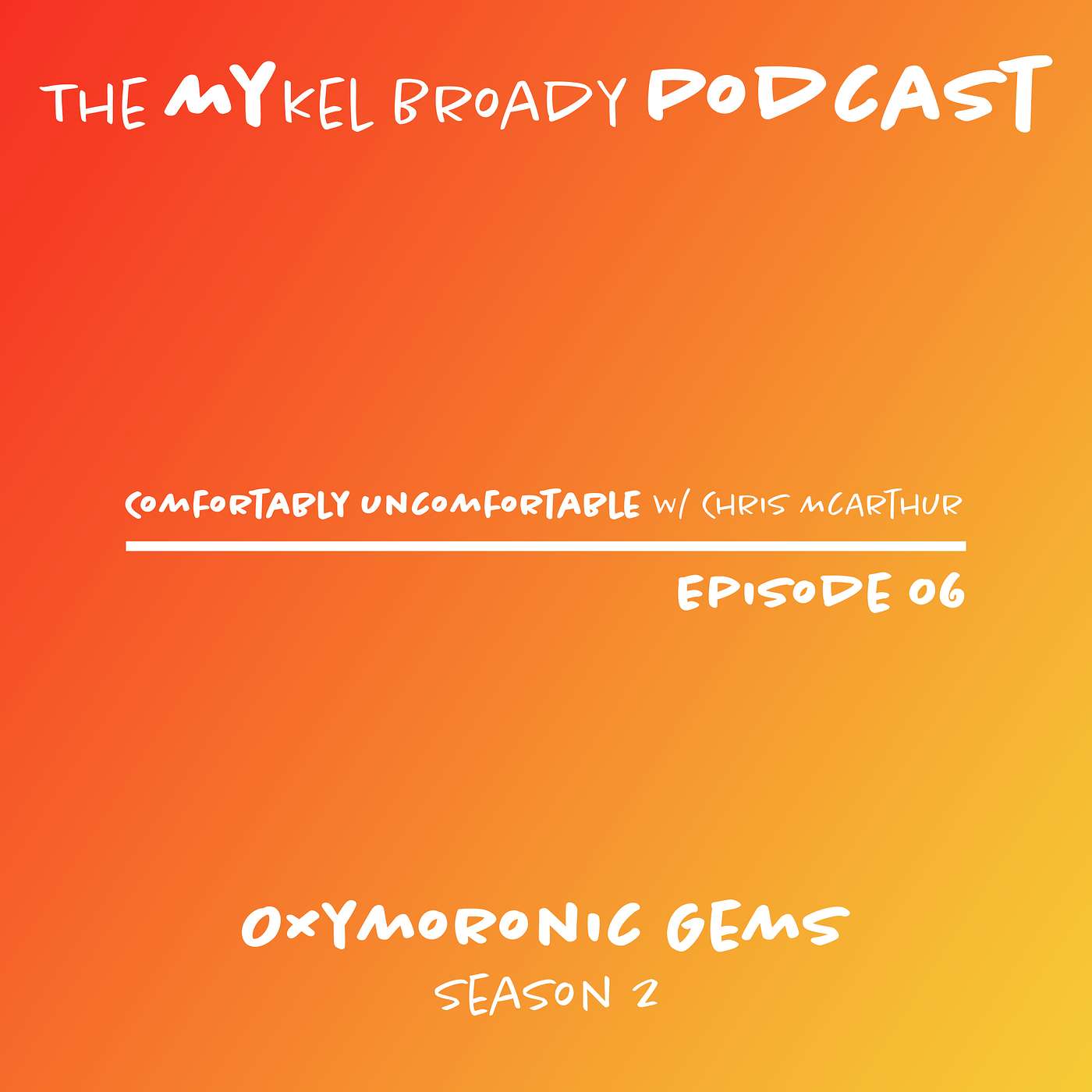 The Mykel Broady Podcast
