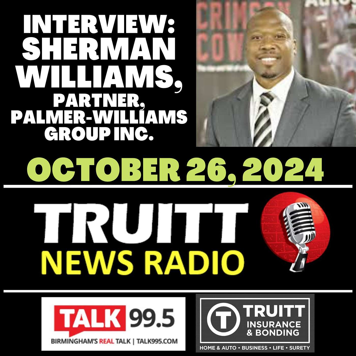 INTERVIEW: Sherman Williams (Palmer-Williams Group, former University of Alabama & NFL player) from our October 26, 2024 TRUITT NEWS RADIO Show